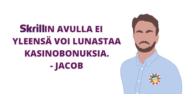 Skrillillä ei voi lunastaa kasinobonuksia Jacobin mukaan